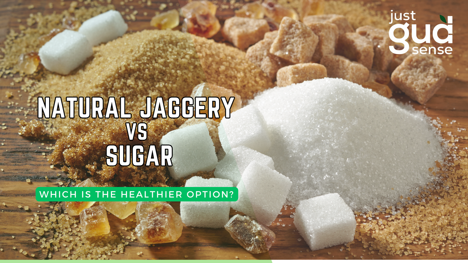 Organic Jaggery vs Sugar